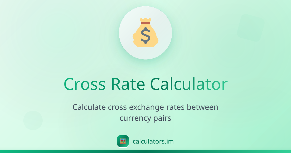 Cross Rate Calculator - Currency Cross Exchange Rates
