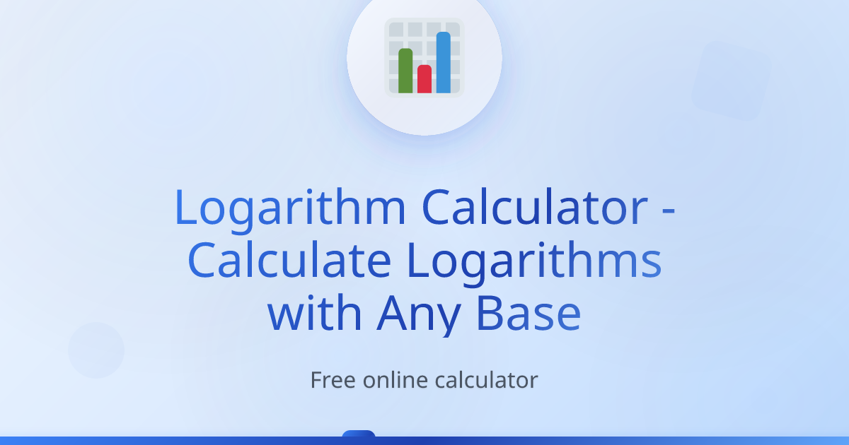 Free Logarithm Calculator - Calculate Logarithms with Any Base