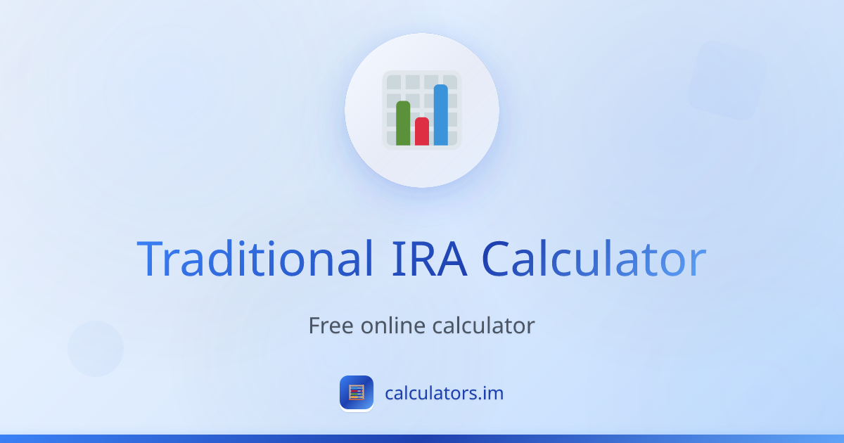 Traditional IRA Calculator for Savings