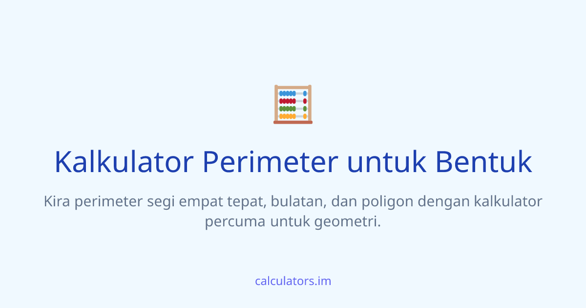 Kalkulator Perimeter untuk Bentuk
